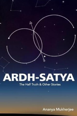 Cover of Ardh- Satya the Half Truth and Other Stories