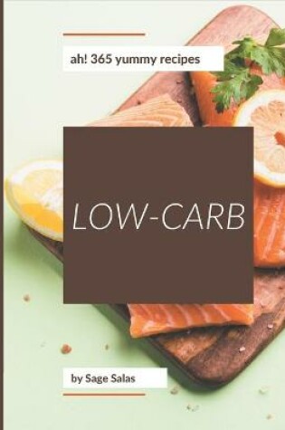 Cover of Ah! 365 Yummy Low-Carb Recipes