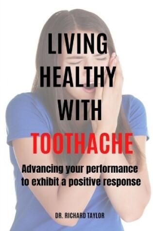 Cover of Living Healthy with Toothache