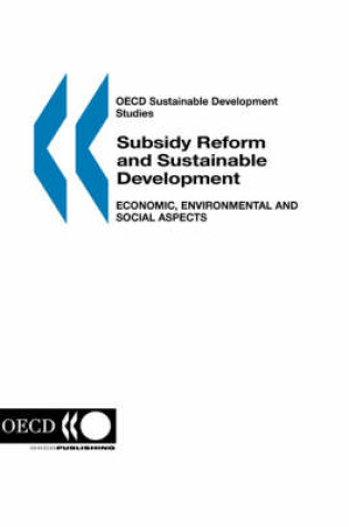 Cover of Subsidy Reform and Sustainable Development, Economic, Environmental and Social Aspects