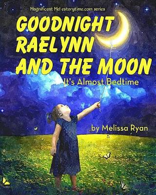 Book cover for Goodnight Raelynn and the Moon, It's Almost Bedtime