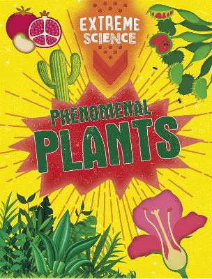 Cover of Extreme Science: Phenomenal Plants