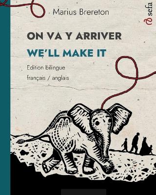 Book cover for ON VA Y ARRIVER - WE'LL MAKE IT (fran�ais - anglais)