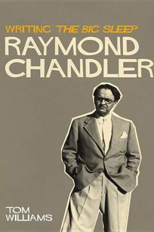 Cover of Raymond Chandler: Writing The Big Sleep