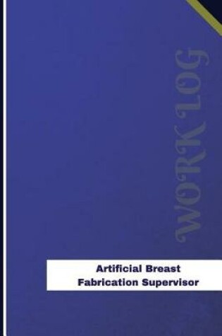 Cover of Artificial Breast Fabrication Supervisor Work Log