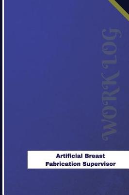 Book cover for Artificial Breast Fabrication Supervisor Work Log