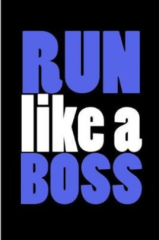 Cover of Run Like a Boss