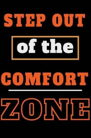 Cover of Step Out Of The Comfort Zone
