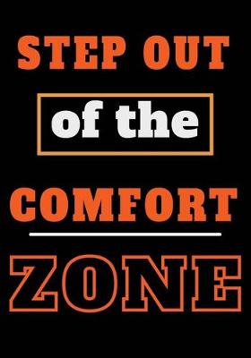 Book cover for Step Out Of The Comfort Zone