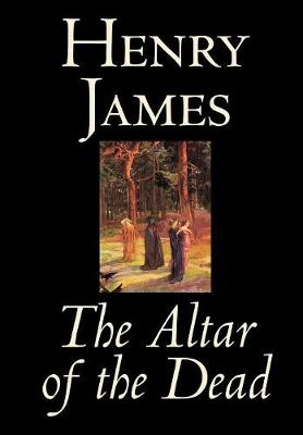 Book cover for The Altar of the Dead by Henry James, Fiction, Classics, Literary