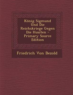 Book cover for Konig Sigmund Und Die Reichskriege Gegen Die Husiten