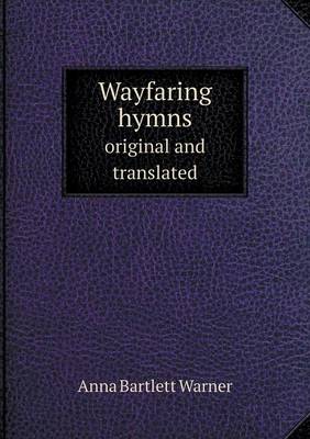 Book cover for Wayfaring hymns original and translated
