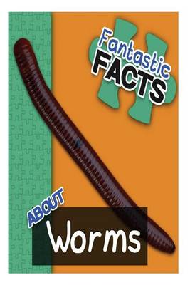 Book cover for Fantastic Facts about Worms