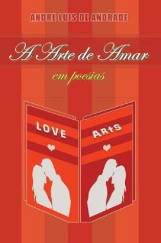 Cover of A Arte de Amar Em Poesias
