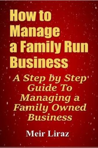 Cover of How to Manage a Family Run Business