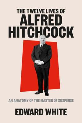 Book cover for The Twelve Lives of Alfred Hitchcock