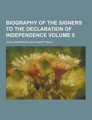 Book cover for Biography of the Signers to the Declaration of Independence Volume 5