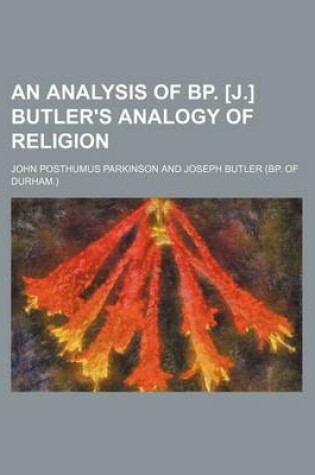 Cover of An Analysis of BP. [J.] Butler's Analogy of Religion