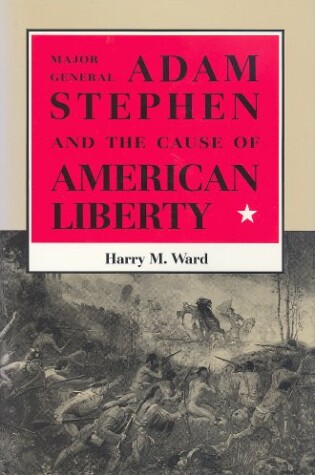 Cover of Major General Adam Stephen and the Cause of American Liberty