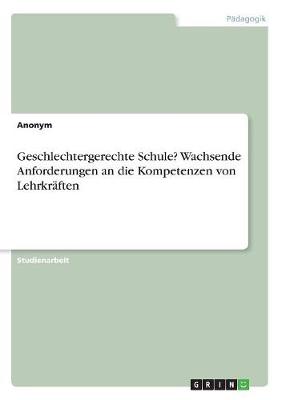 Book cover for Geschlechtergerechte Schule? Wachsende Anforderungen an die Kompetenzen von Lehrkraften