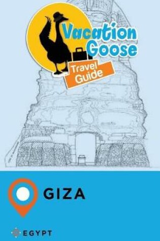 Cover of Vacation Goose Travel Guide Giza Egypt