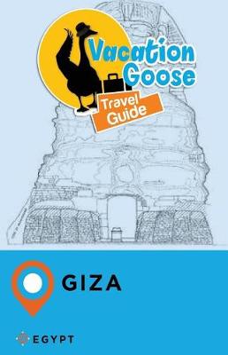 Book cover for Vacation Goose Travel Guide Giza Egypt