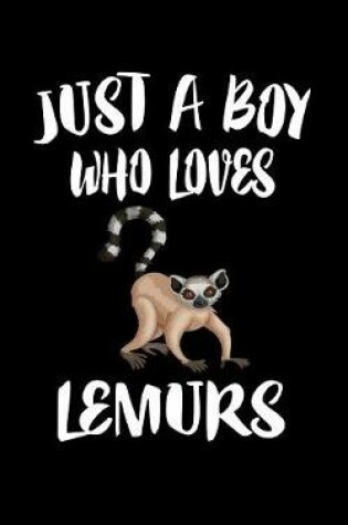 Cover of Just A Boy Who Loves Lemurs