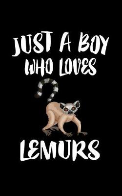 Book cover for Just A Boy Who Loves Lemurs