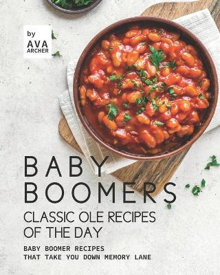 Book cover for Baby Boomers - Classic Ole Recipes of The Day