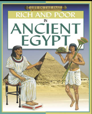 Book cover for Life in The Past: Rich and Poor - In Ancient Egypt