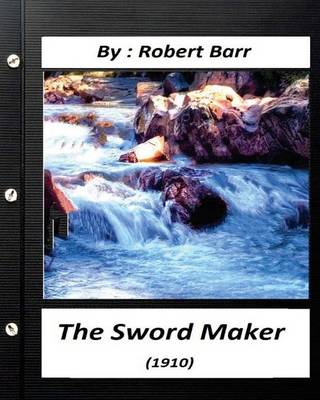 Book cover for The Sword Maker (1910) by Robert Barr