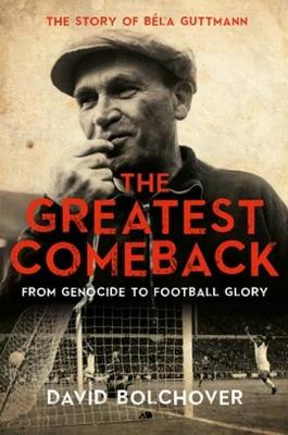 Book cover for The Greatest Comeback: From Genocide to Football Glory