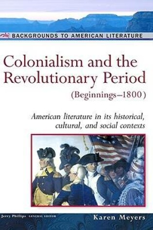 Cover of Colonialism and the Revolutionary Period, Beginnings-1800