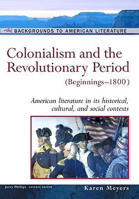 Cover of Colonialism and the Revolutionary Period, Beginnings-1800