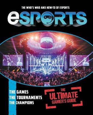 Cover of Esports: The Ultimate Gamer's Guide