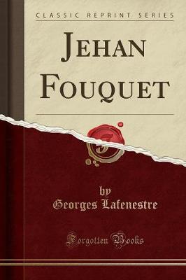 Book cover for Jehan Fouquet (Classic Reprint)