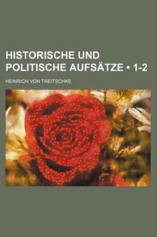 Cover of Historische Und Politische Aufsatze (1-2)