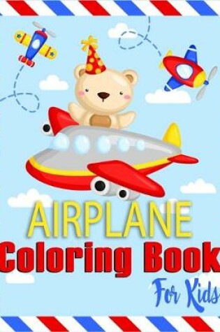 Cover of Airplane Coloring Book For Kids