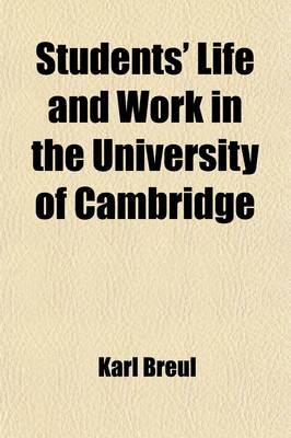 Book cover for Students' Life and Work in the University of Cambridge; Two Lectures