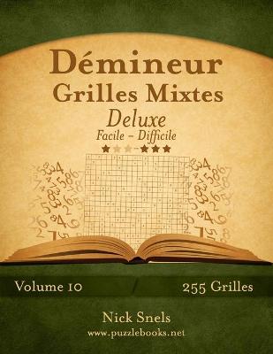 Book cover for Démineur Grilles Mixtes Deluxe - Facile à Difficile - Volume 10 - 255 Grilles