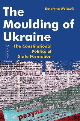 Book cover for The Moulding of Ukraine