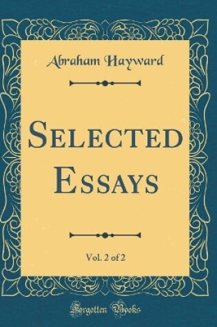 Cover of Selected Essays, Vol. 2 of 2 (Classic Reprint)