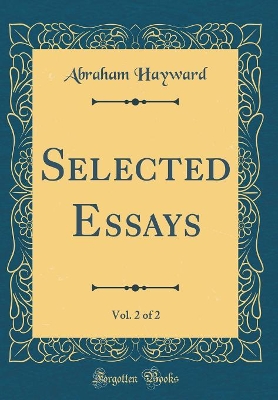 Book cover for Selected Essays, Vol. 2 of 2 (Classic Reprint)