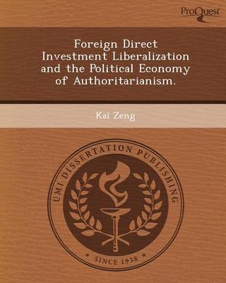 Book cover for Foreign Direct Investment Liberalization and the Political Economy of Authoritarianism