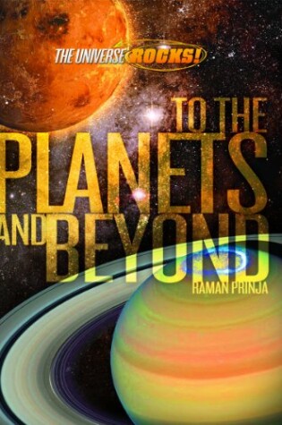 Cover of The Universe Rocks: To the Planets and Beyond