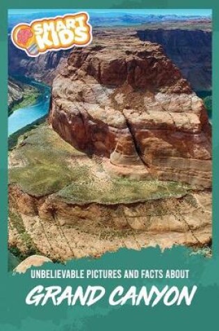 Cover of Unbelievable Pictures and Facts About Grand Canyon