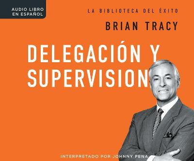 Cover of Delegacion Y Supervision (Delegation and Supervision)