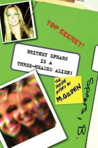 Cover of Britney Spears Is a Three-Headed Alien
