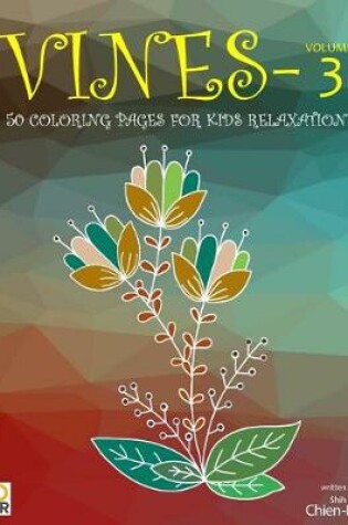 Cover of Vines 50 Coloring Pages for Older Kids Relaxation Vol.3