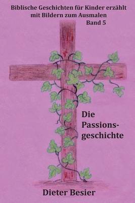 Book cover for Die Passionsgeschichte